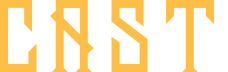 CAST